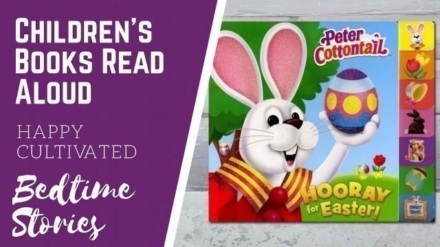 'PETER COTTONTAIL Easter Book Read Aloud | Easter Books for Kids | Children\'s Books Read Aloud'