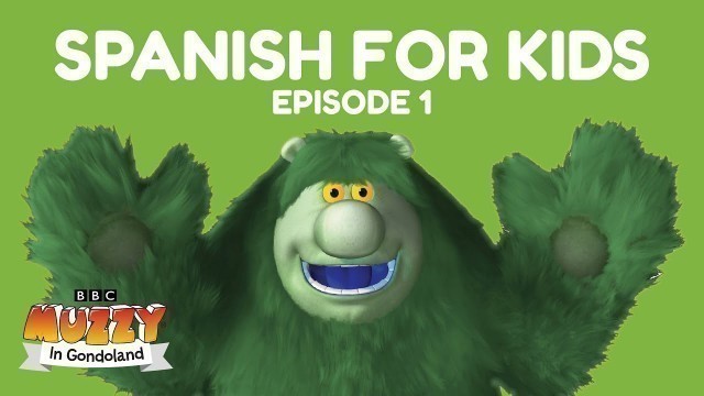 'Spanish For Kids.  Muzzy In Gondoland - Episode 1. Spanish lessons for children by the BBC\'s Muzzy'