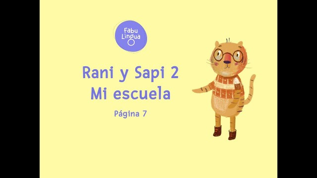 'Spanish Learning for Kids: FabuLingua (Rani y Sapi 2: Mi Escuela p7)'