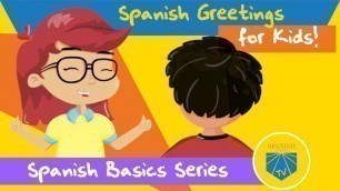 'Spanish Greetings for Kids | Spanish Academy TV'
