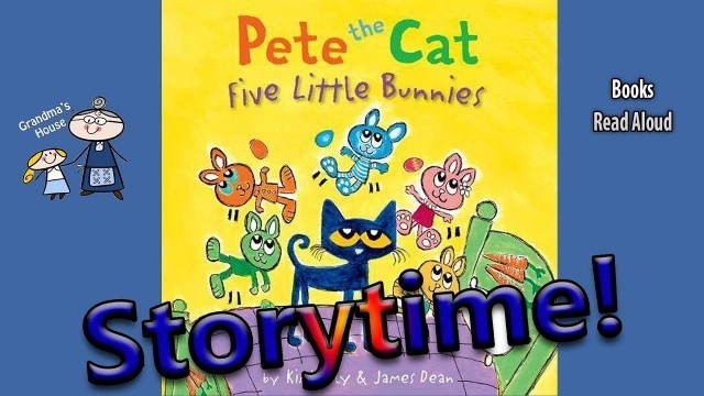 'PETE THE CAT FIVE LITTLE BUNNIES Read Aloud ~ Easter Stories for Kids ~ Kids Read Along Books'