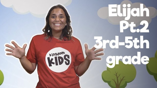 'Elijah Pt. 2 (3rd-5th grade) | Kingdom Kids Online | Kids Ministry'