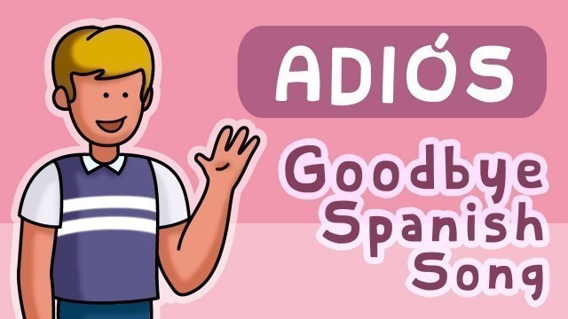 'Adiós - Goodbye - Calico Spanish Songs for Kids'