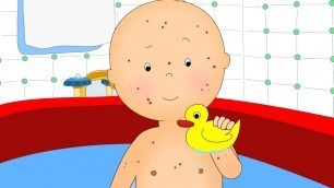 'NEW! Caillou gets Chicken Pox | Fun for Kids | Videos for Toddlers | Full Episode | Cartoon movie'
