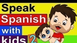 'BASIC SPANISH PHRASES FOR PARENTS - SPEAK SPANISH WITH KIDS - SPANISH FOR BEGINNERS'
