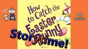 'HOW TO CATCH THE EASTER BUNNY Read Aloud ~ Easter Stories for Kids ~ Kids Read Along Books'