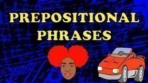 '2 TYPES OF PREPOSITIONAL PHRASES'
