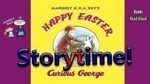 'HAPPY EASTER CURIOUS GEORGE Read Aloud ~ Easter Stories for Kids ~ Bedtime Story Read Along Books'