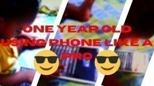 'One Year Old Kid Using Phone Like A Pro 