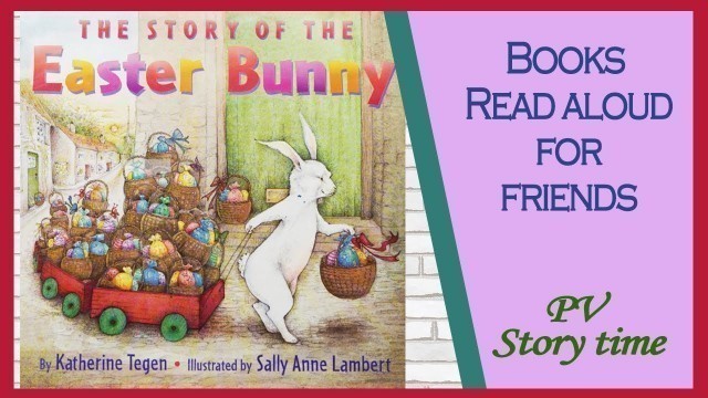 'THE STORY OF THE EASTER BUNNY by Katherine Tegen and Sally Anne Lambert'