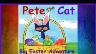 'PETE THE CAT READ ALOUD BOOK FOR KIDS: EASTER BOOK FOR KIDS! - LEARN TO READ'
