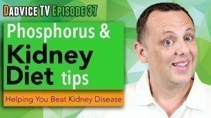 'Phosphorus and Kidney Disease Diet: High Phosphorus Foods and Renal Diet Tips'