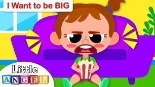 'I Want to Be BIG | Kids Songs and Nursery Rhymes by Little Angel'