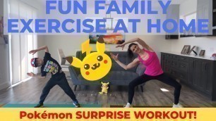 'Family Exercise At Home / Pokémon Workout For Kids'