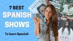 '7 Best Spanish Shows to Learn Spanish'