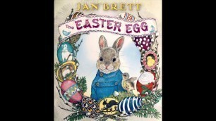 'The Easter Egg by Jan Brett Read Aloud'