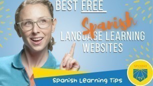 'Best Free Spanish Language Learning Websites |  Spanish Learning Tips'