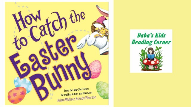 'HOW TO CATCH THE EASTER BUNNY by Adam Wallace (Kids Book Read Aloud)'