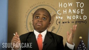 'How To Change The World (a work in progress) | Kid President'