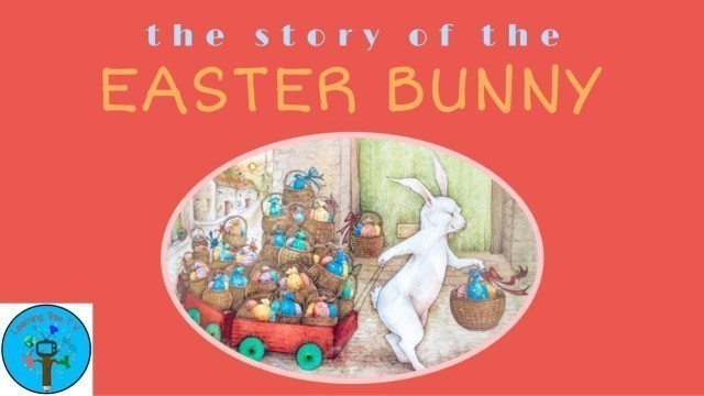 'THE STORY OF THE Easter Bunny by Katherine Tegen & Illustrated by Sally Anne Lambert  I Read Aloud I'