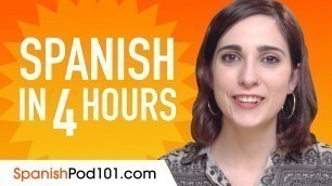 'Learn Spanish in 4 Hours - ALL the Spanish Basics You Need'