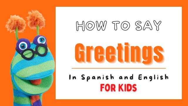 'Preschool Learning- Greetings in Spanish and English| Preschool learning| Video for Kids'