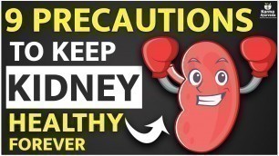 '9 Precautions to Keep Kidney Healthy Forever - Kidney Expert'
