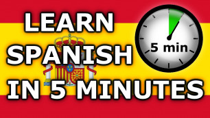 'Learn Spanish In 5 Minutes - Basic Conversation Phrases And Words'