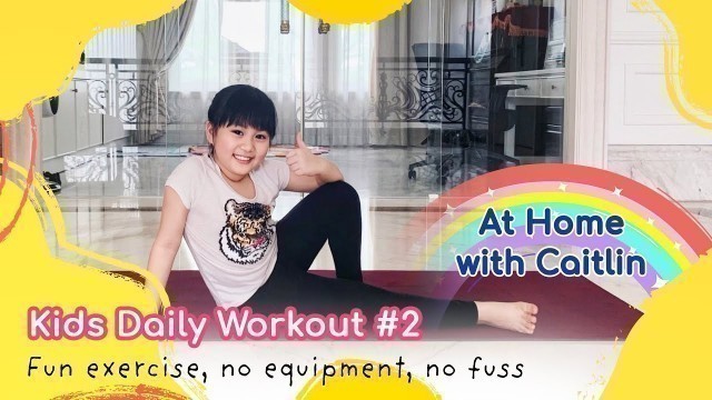 'Kids Daily Workout #2 | Fun Exercise, No equipment, No fuss'