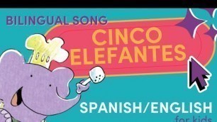 'CINCO ELEFANTES Bilingual song for kids (Spanish & English learning for toddlers) | Children\'s music'