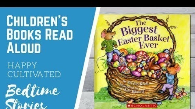 'THE BIGGEST EASTER BASKET EVER Book | Easter Books for Kids | Children\'s Books Read Aloud'