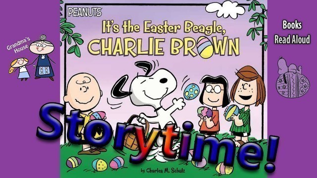 'IT\'S THE EASTER BEAGLE CHARLIE BROWN Read Aloud ~ Classic Easter Stories ~ Easter Read Along Books'