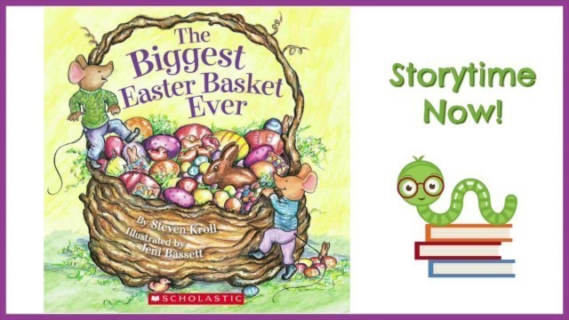 'The Biggest Easter Basket Ever - By Steven Kroll | Children\'s Easter Books Read Aloud'