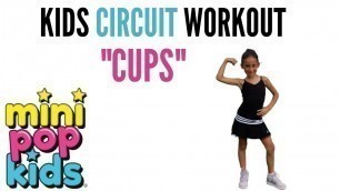 'KIDS CIRCUIT WORKOUT to \"CUPS\" by MINI POP KIDS'