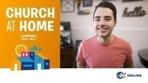 'Church at Home | Elementary | Easter Week 1 - March 28/29'