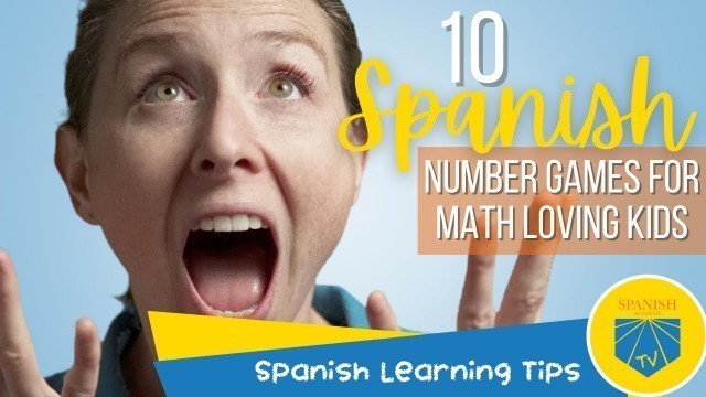 'Top 10 Spanish Number Games for Math Loving Kids | Spanish Learning Tips'