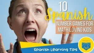 'Top 10 Spanish Number Games for Math Loving Kids | Spanish Learning Tips'