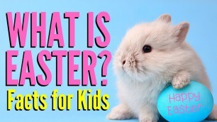 'Easter Facts For Kids | What Is Easter ?'