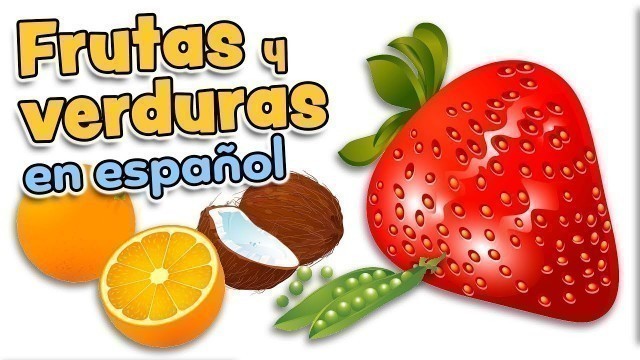 'Fruits and vegetables in Spanish - Cartoons for babies and kids in Spanish'