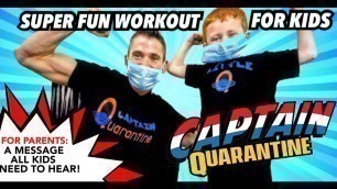 'Kids Workout! CAPTAIN QUARANTINE! Real-Life VIDEO GAME! Kids Workout Videos, SAFE, HEALTHY & STRONG'