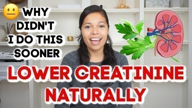 'HOW TO LOWER CREATININE NATURALLY!! KIDNEY TRANSPLANT! KIDNEY DISEASE!'