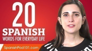 '20 Spanish Words for Everyday Life - Basic Vocabulary #1'
