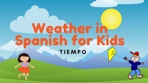 'Spanish Learning Videos for Kids| Weather in Spanish for Kids| Que Tiempo Hace Hoy? El Clima'