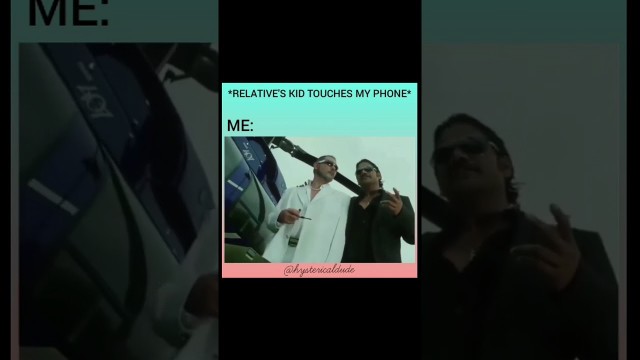 'Funny meme video |  when relative\'s kid touches my phone