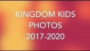 'Kingdom Kids Photos (2017-2020)'