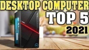 'TOP 5: Best Desktop Computer 2021'