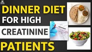 'Dinner Diet For High Creatinine Patients | Diet in Kidney Failure | Reduce Creatinine Naturally'